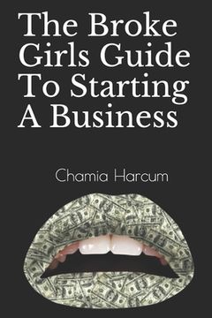 portada The Broke Girls Guide To Starting A Business (en Inglés)