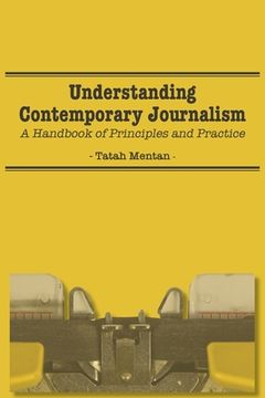 portada Understanding Contemporary Journalism: A Handbook of Principles and Practice (en Inglés)