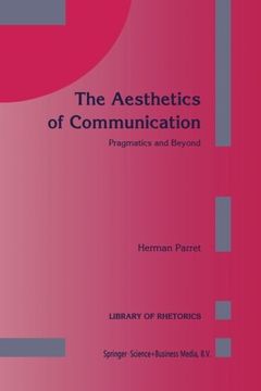 portada The Aesthetics of Communication: Pragmatics and Beyond (Library of Rhetorics)