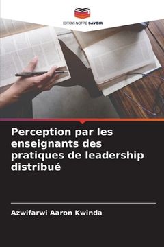 portada Perception par les enseignants des pratiques de leadership distribué (en Francés)