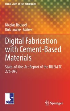 portada Digital Fabrication with Cement-Based Materials: State-Of-The-Art Report of the Rilem Tc 276-Dfc 