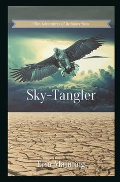 portada The Adventures of Ordinary Sam: Book Three: Sky-Tangler (en Inglés)