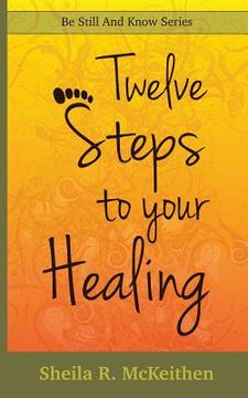 portada 12 Steps to Your Healing (en Inglés)