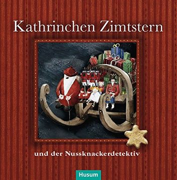 portada Kathrinchen Zimtstern und der Nussknackerdetektiv: Ein Adventskalender-Abenteuer für große und kleine Leute (en Alemán)