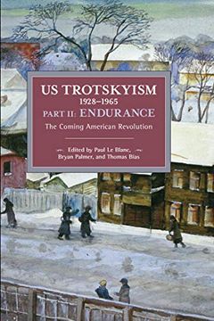 portada Us Trotskyism 1928–1965 Part ii: Endurance: The Coming American Revolution. Dissident Marxism in the United States: Volume 3 (Historical Materialism) (en Inglés)