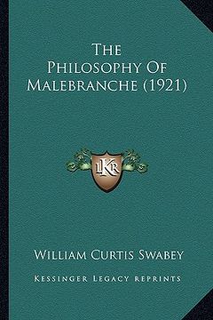 portada the philosophy of malebranche (1921) (en Inglés)