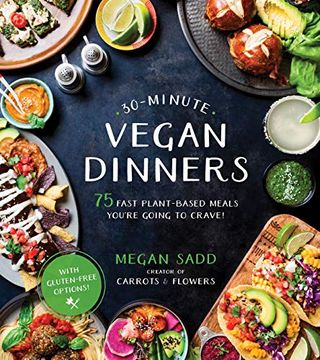 portada 30-Minute Vegan Dinners: 75 Fast Plant-Based Meals You're Going to Crave! (en Inglés)