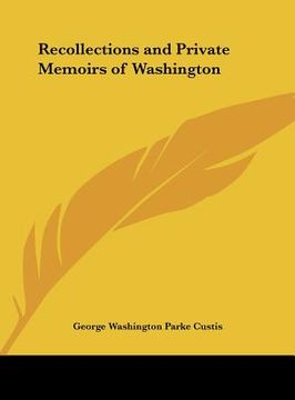 portada recollections and private memoirs of washington (en Inglés)
