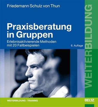 portada Praxisberatung in Gruppen: Erlebnisaktivierende Methoden mit 20 Fallbeispielen (Beltz Weiterbildung) (in German)