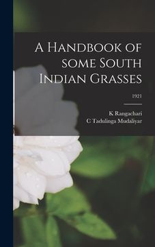 portada A Handbook of Some South Indian Grasses; 1921 (in English)