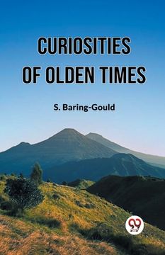 portada Curiosities Of Olden Times (en Inglés)