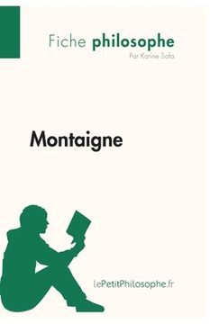 portada Montaigne (Fiche philosophe): Comprendre la philosophie avec lePetitPhilosophe.fr (in French)