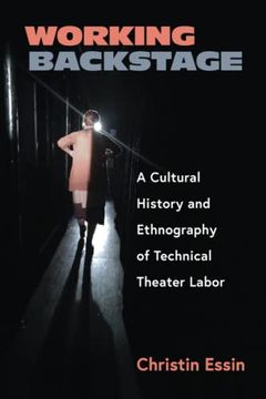 portada Working Backstage: A Cultural History and Ethnography of Technical Theater Labor (en Inglés)