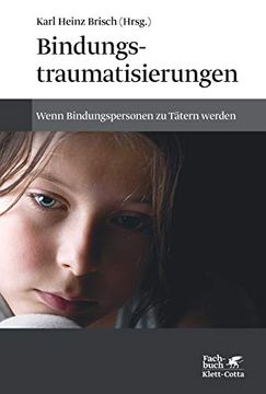 portada Bindungstraumatisierungen: Wenn Bindungspersonen zu T? Tern Werden (in German)