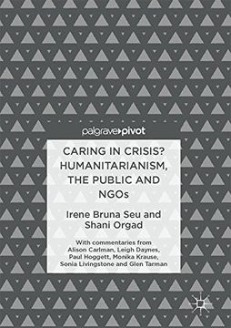 portada Caring in Crisis? Humanitarianism, the Public and NGOs