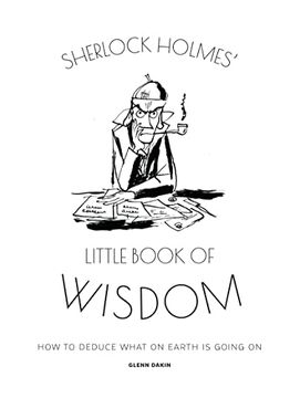 portada Sherlock Holmes’ Little Book of Wisdom: How to Deduce What on Earth is Going on 