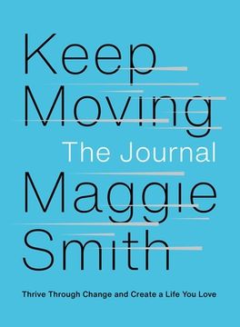 portada Keep Moving: The Journal: Thrive Through Change and Create a Life you Love 