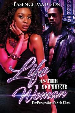 portada Life As The Other Woman: The Perspective Of A Side Chick (en Inglés)