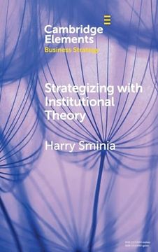 portada Strategizing With Institutional Theory (Elements in Business Strategy) (en Inglés)