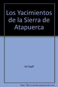 portada Los Yacimientos de la Sierra de Atapuerca (in Spanish)