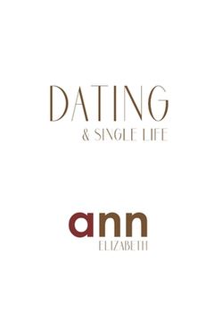 portada Dating & Single Life - Ann Elizabeth (in English)