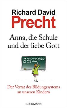 portada Anna, die Schule und der Liebe Gott: Der Verrat des Bildungssystems an Unseren Kindern (en Alemán)