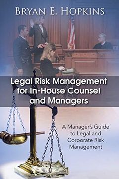 portada Legal Risk Management for In-House Counsel and Managers: A Manager's Guide to Legal and Corporate Risk Management (en Inglés)