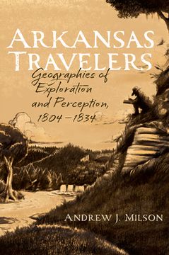 portada Arkansas Travelers: Geographies of Exploration and Perception, 1804-1834 (in English)