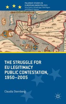 portada The Struggle for EU Legitimacy: Public Contestation, 1950-2005 (en Inglés)