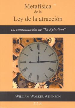 portada Metafísica de la ley de la Atracción: La Continuación de el Kybalion