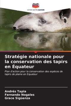 portada Stratégie nationale pour la conservation des tapirs en Équateur (en Francés)