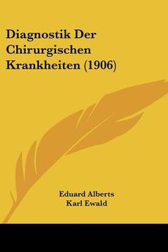 portada Diagnostik Der Chirurgischen Krankheiten (1906) (in German)