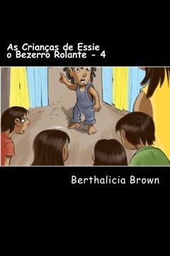 portada As Crianças de Essie o Bezerro Rolante - 4 (Portuguese Edition)