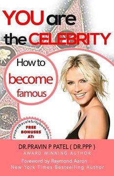 portada You Are The Celebrity: How to Become Famous (en Inglés)