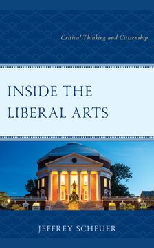 portada Inside the Liberal Arts: Critical Thinking and Citizenship (en Inglés)