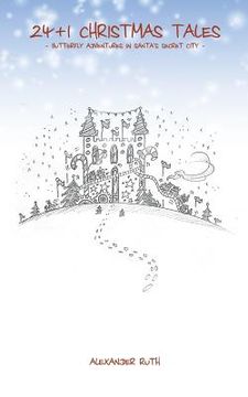 portada 24 + 1 Christmas Tales: Butterfly Adventures in Santa's Secret City (en Inglés)
