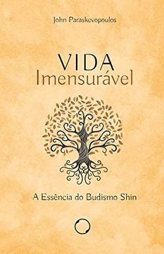 portada Vida Imensurável: A Essência do Budismo Shin (in Portuguese)