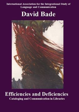 portada Efficiencies and Deficiencies: Cataloging and Communication in Libraries (in English)