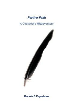 portada feather faith: a cockatiel's misadventure (en Inglés)