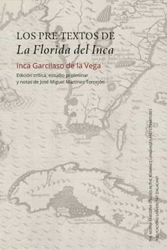 portada Los Pre-Textos de la Florida del Inca: Edición Crítica, Estudio Preliminar y Notas de José Miguel Martínez Torrejón (in Spanish)