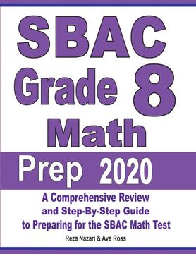 portada Sbac Grade 8 Math Prep 2020: A Comprehensive Review and Step-By-Step Guide to Preparing for the Sbac Math Test (en Inglés)