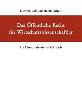 portada Das Öffentliche Recht für Wirtschaftswissenschaftler: Ein Klausurorientiertes Lehrbuch (in German)