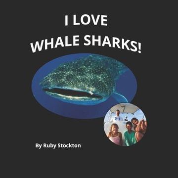 portada I Love Whale Sharks! (en Inglés)