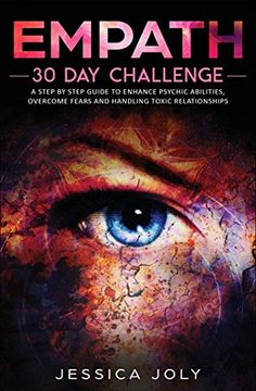 portada Empath: 30 day Challenge - a Step-By-Step Guide to Enhance Psychic Abilities, Overcome Fears, and Handling Toxic Relationships (en Inglés)