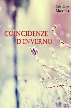 portada Coincidenze d'inverno: Le coincidenze sono le cicatrici del nostro destino (en Italiano)