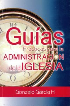 portada Guias Practicas Para la Administracio de la Iglesia = Practical Guides in Administration (in Spanish)