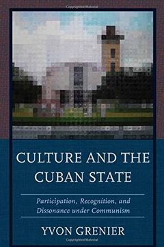 portada Culture and the Cuban State: Participation, Recognition, and Dissonance Under Communism