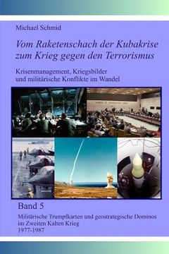 portada Militärische Trumpfkarten und geostrategische Dominos im Zweiten Kalten Krieg 1977-1987 (en Alemán)