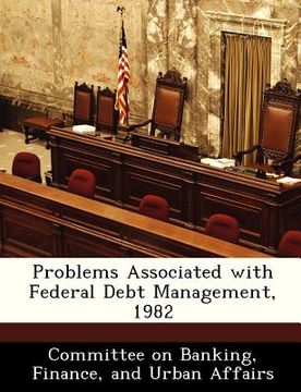 portada problems associated with federal debt management, 1982