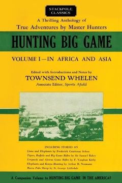 portada Hunting Big Game: In Africa and Asia: 1 (Stackpole Classics)